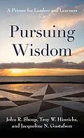 E-Book (epub) Pursuing Wisdom von John R. Shoup, Troy W. Hinrichs, Jacqueline N. Gustafson