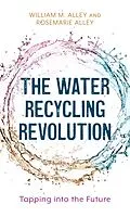 E-Book (epub) The Water Recycling Revolution von William M. Alley, Rosemarie Alley