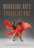 E-Book (epub) Managing Arts Organizations von David Andrew Snider