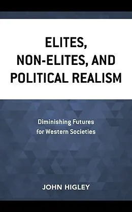 E-Book (epub) Elites, Non-Elites, and Political Realism von John Higley