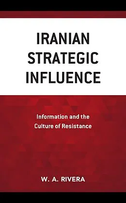 E-Book (epub) Iranian Strategic Influence von W. A. Rivera
