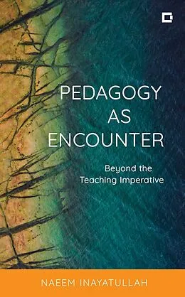 E-Book (epub) Pedagogy as Encounter von Naeem Inayatullah