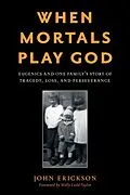 E-Book (epub) When Mortals Play God von John Erickson