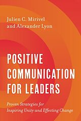 Couverture cartonnée Positive Communication for Leaders de Mirivel Julien C., Lyon Alexander