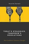 E-Book (epub) Today's Struggles, Tomorrow's Revolutions von Drucilla Cornell