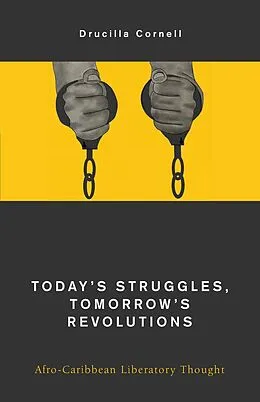 E-Book (epub) Today's Struggles, Tomorrow's Revolutions von Drucilla Cornell