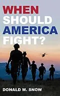 E-Book (epub) When Should America Fight? von Donald M. Snow