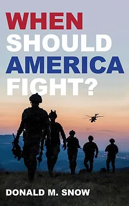 E-Book (epub) When Should America Fight? von Donald M. Snow