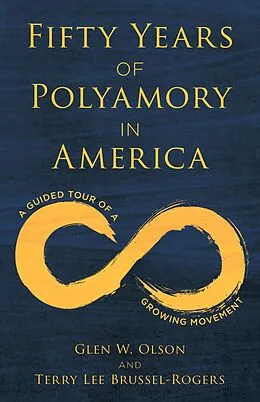 E-Book (epub) Fifty Years of Polyamory in America von Glen W. Olson, Terry Lee Brussel-Rogers