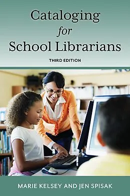 E-Book (epub) Cataloging for School Librarians von Marie Kelsey, Jen Spisak