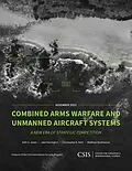 E-Book (epub) Combined Arms Warfare and Unmanned Aircraft Systems von Seth G. Jones, Jake Harrington, Christopher K. Reid