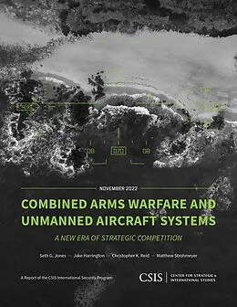 E-Book (epub) Combined Arms Warfare and Unmanned Aircraft Systems von Seth G. Jones, Jake Harrington, Christopher K. Reid
