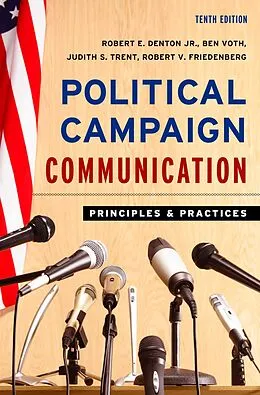 E-Book (epub) Political Campaign Communication von Robert E. Denton Jr., Ben Voth, Judith S. Trent