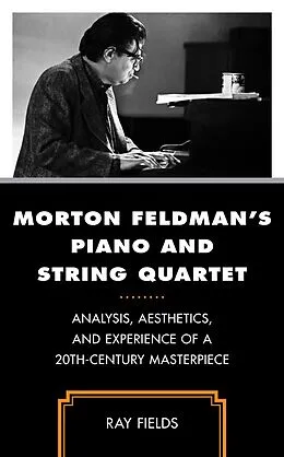 E-Book (epub) Morton Feldman's Piano and String Quartet von Ray Fields