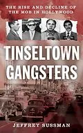 E-Book (epub) Tinseltown Gangsters von Jeffrey Sussman