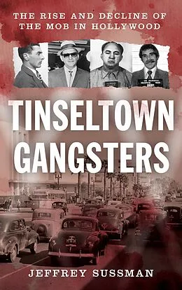 E-Book (epub) Tinseltown Gangsters von Jeffrey Sussman
