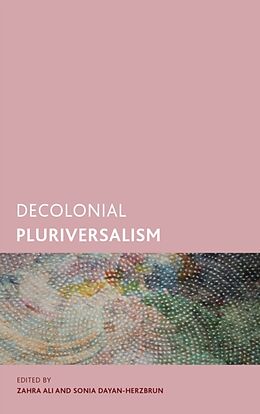 Livre Relié Decolonial Pluriversalism de Zahra Dayan-Herzbrun, Sonia Ali