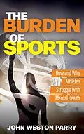 E-Book (epub) The Burden of Sports von John Weston Parry