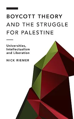 E-Book (epub) Boycott Theory and the Struggle for Palestine von Nick Riemer