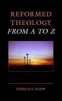 E-Book (epub) Reformed Theology from A to Z von Donald K. Mckim