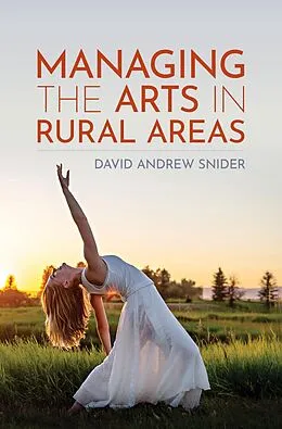 E-Book (epub) Managing the Arts in Rural Areas von David Andrew Snider