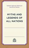 E-Book (epub) Myths and Legends of All Nations von Herbert Spencer Robinson, Knox Wilson