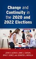 E-Book (epub) Change and Continuity in the 2020 and 2022 Elections von John H. Aldrich, Jamie L. Carson, Brad T. Gomez
