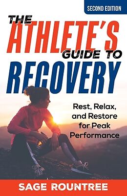 Couverture cartonnée The Athlete's Guide to Recovery: Rest, Relax, and Restore for Peak Performance de Sage Rountree