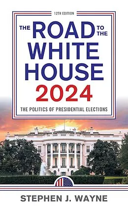 E-Book (epub) The Road to the White House 2024 von Stephen J. Wayne