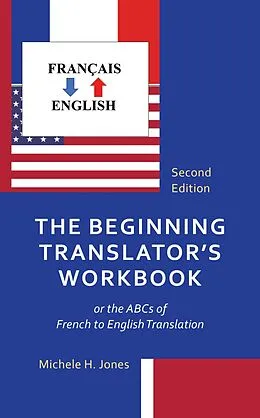 E-Book (epub) The Beginning Translator's Workbook von Michele H. Jones