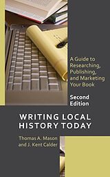 Livre Relié Writing Local History Today de Mason Thomas A., J. Kent Calder