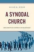 Livre Relié A Synodal Church de Susan K Wood