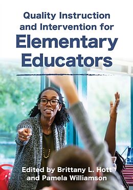 Livre Relié Quality Instruction and Intervention for Elementary Educators de Brittany L., University of Oklahoma Williams Hott