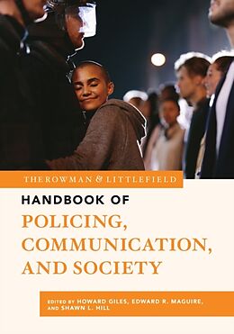 Couverture cartonnée The Rowman & Littlefield Handbook of Policing, Communication, and Society de Howard Maguire, Edward R. Hill, Shawn L. Giles