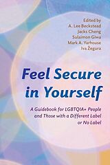 Livre Relié Feel Secure in Yourself de A. Lee Beckstead, Jacks Cheng, Sulaimon Giwa