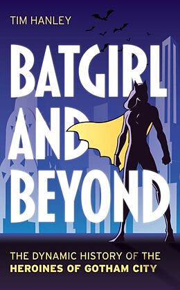 Livre Relié Batgirl and Beyond de Hanley Tim