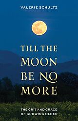 Livre Relié Till the Moon Be No More de Schultz Valerie