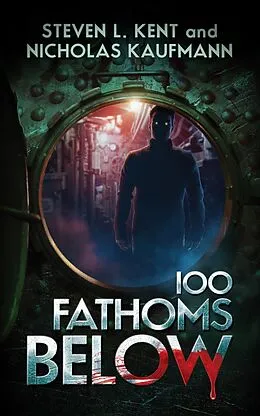 E-Book (epub) 100 Fathoms Below von Steven L. Kent