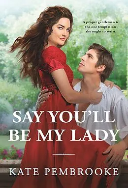 E-Book (epub) Say You'll Be My Lady von Kate Pembrooke