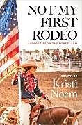 Livre Relié Not My First Rodeo de Kristi Noem