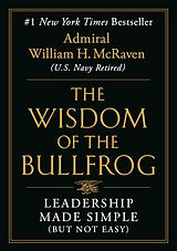 eBook (epub) The Wisdom of the Bullfrog de Admiral William H. Mcraven