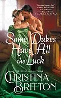 E-Book (epub) Some Dukes Have All the Luck von Christina Britton