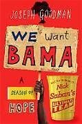 Livre Relié We Want 'Bama! de Joe Goodman