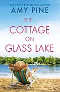 E-Book (epub) The Cottage on Glass Lake von Amy Pine
