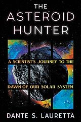 Fester Einband The Asteroid Hunter von Dante Lauretta