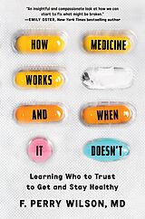 eBook (epub) How Medicine Works and When It Doesn't de F. Perry Wilson