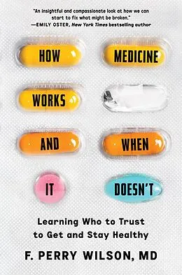 E-Book (epub) How Medicine Works and When It Doesn't von F. Perry Wilson