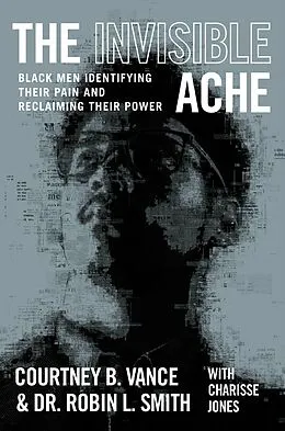 E-Book (epub) The Invisible Ache von Courtney B. Vance, Robin L. Smith