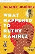 Kartonierter Einband What Happened to Ruthy Ramirez von Claire Jiménez