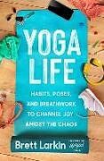 Couverture cartonnée Yoga Life de Brett Larkin